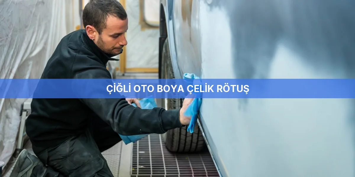 Çiğli Oto Boya Çelik Rötuş