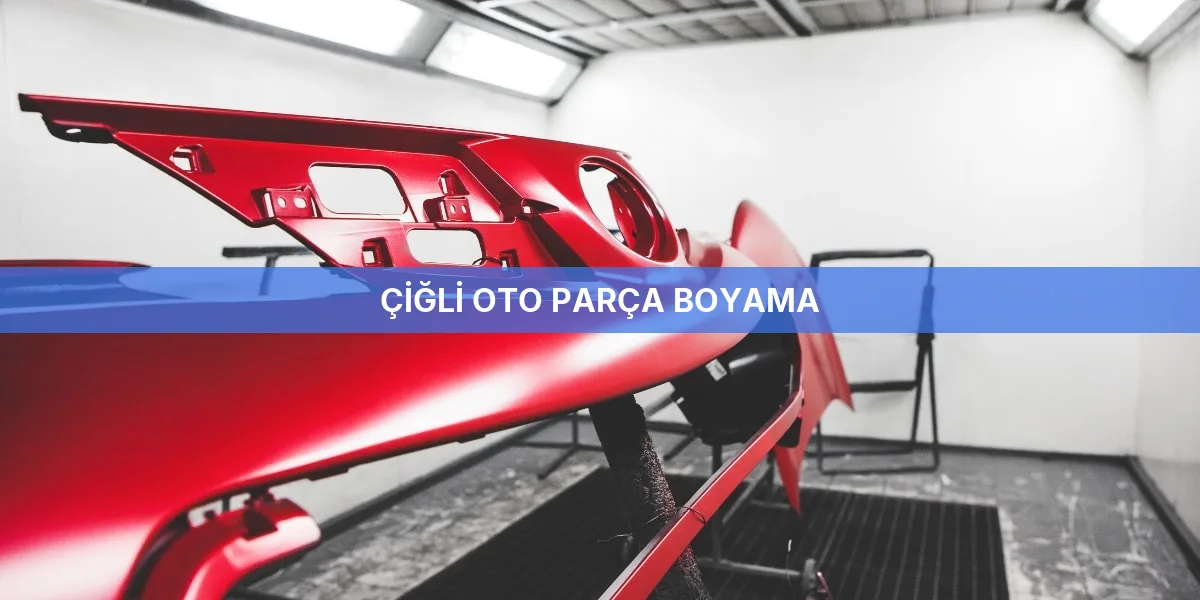 Çiğli Oto Parça Boyama
